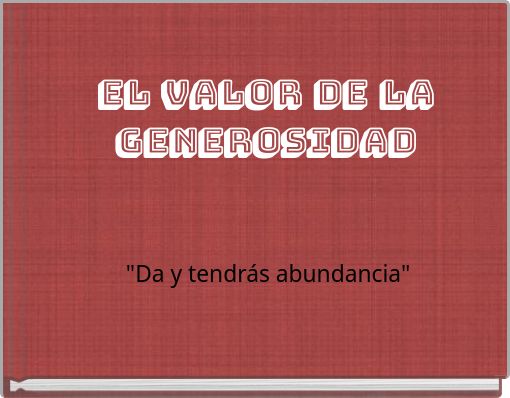 Front cover of 'EL VALOR DE LA GENEROSIDAD' 