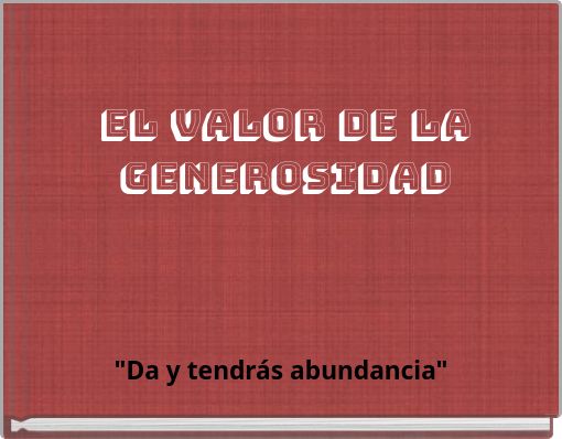 EL VALOR DE LA GENEROSIDAD