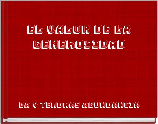 EL VALOR DE LA GENEROSIDAD