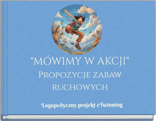 "M&Oacute;WIMY W AKCJI" Propozycje zabaw ruchowych