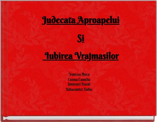 Judecata Aproapelui Si Iubirea Vrajmasilor