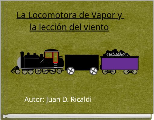 La Locomotora de Vapor y la lecci&oacute;n del viento