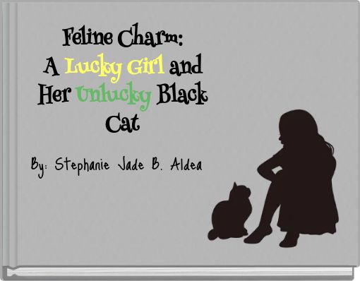 Feline Charm: A Lucky Girl and Her Unlucky Black Cat