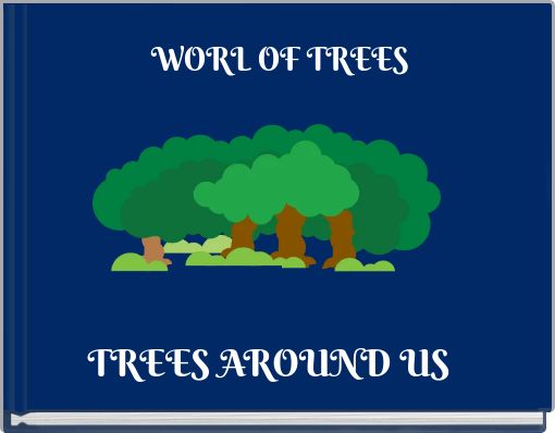 WORL OF TREES