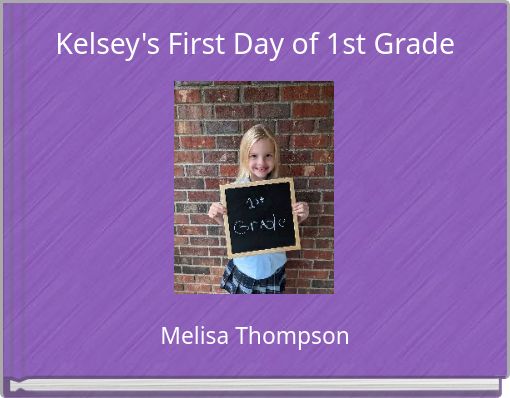 Kelsey's First Day of 1st Grade