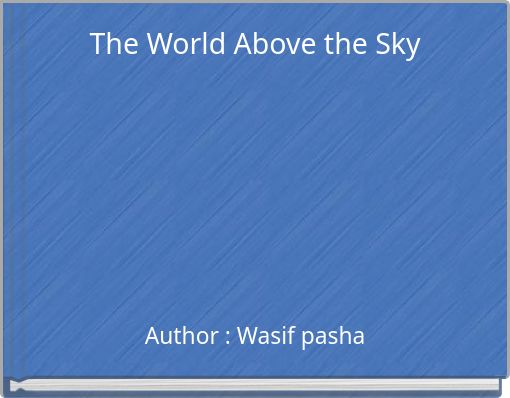 The World Above the Sky
