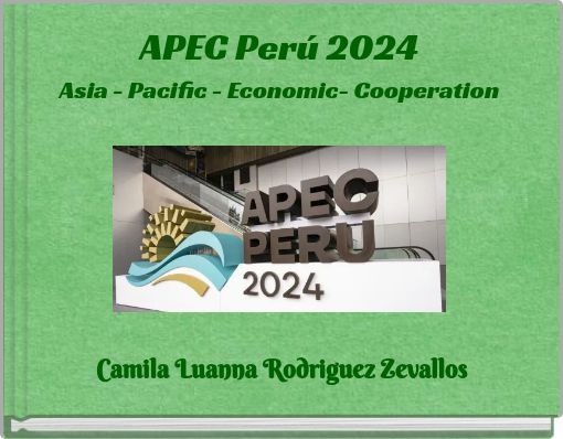 APEC Per&uacute; 2024 Asia - Pacific - Economic- Cooperation