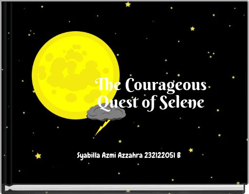 The Courageous Quest of Selene