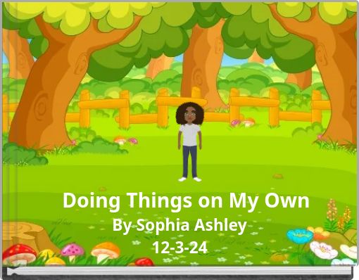 Doing Things on My Own