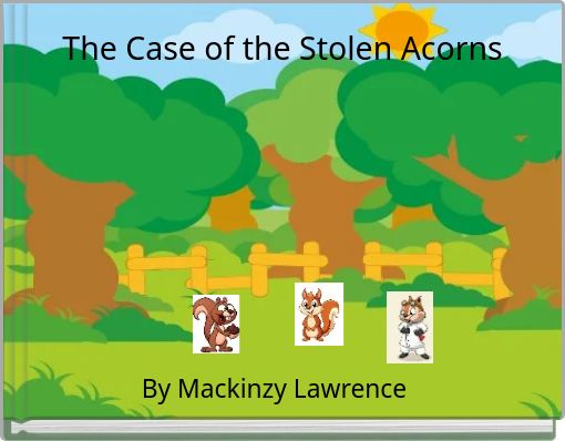 The Case of the Stolen Acorns