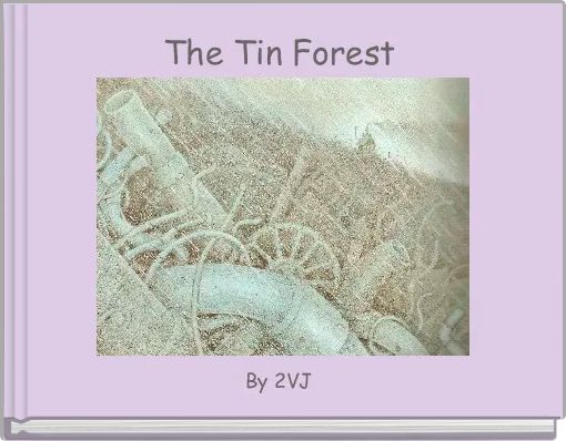 The Tin Forest 