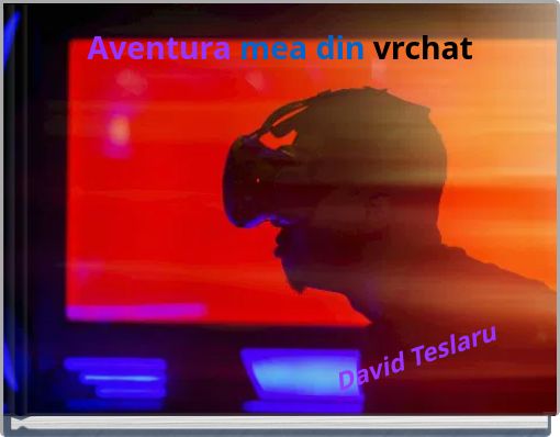 Aventura mea din vrchat