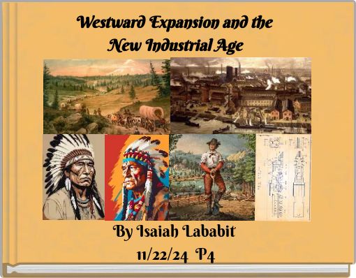 Westward Expansion and the New Industrial Age