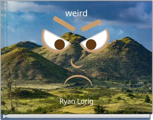 weird