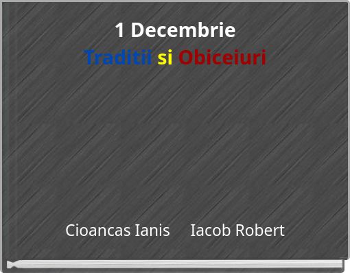 1 Decembrie Traditii si Obiceiuri