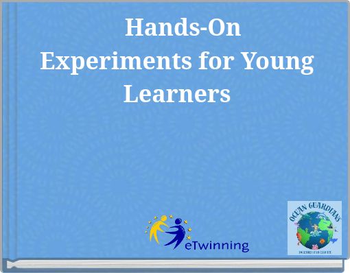 Hands-On Experiments for Young Learners