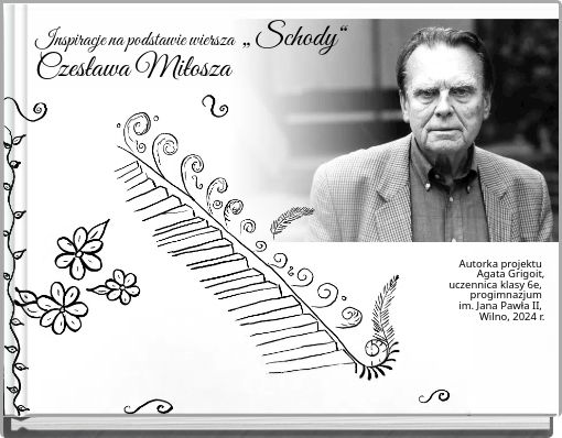 Inspiracje na podstawie wiersza „Schody“ Czesława Miłosza