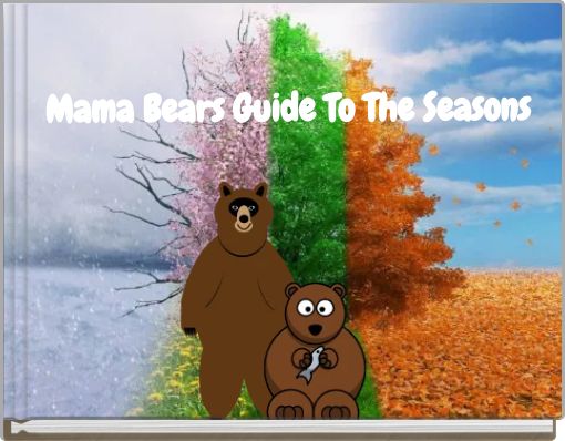 Mama Bears Guide To The Seasons