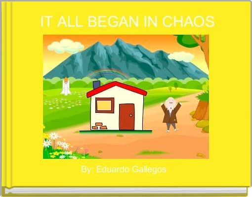 IT ALL BEGAN IN CHAOS