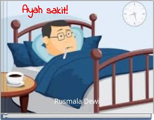 Ayah sakit!