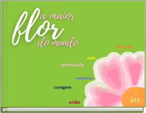 A Maior Flor do Mundo