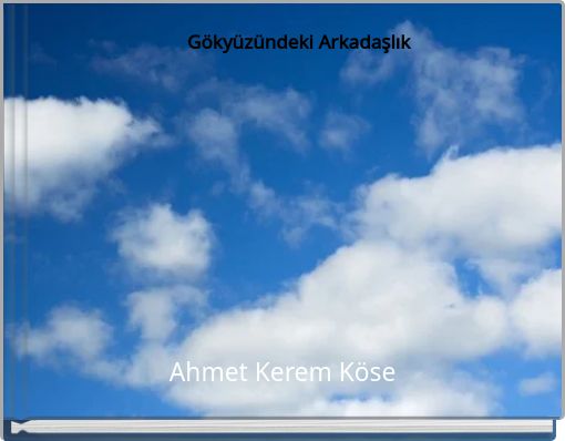 G&ouml;ky&uuml;z&uuml;ndeki Arkadaşlık
