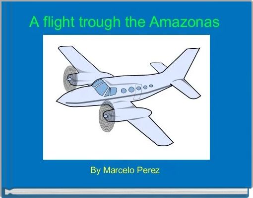 A flight trough the Amazonas 