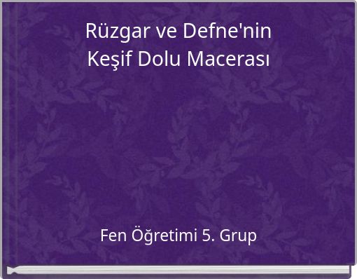 Rüzgar ve Defne'nin Keşif Dolu Macerası
