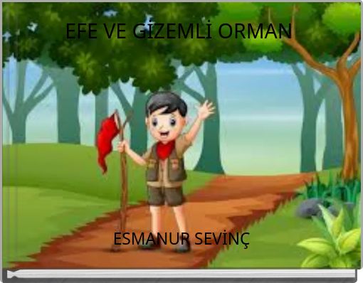EFE VE GİZEMLİ ORMAN