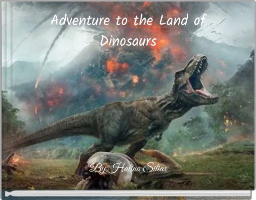 Adventure to the Land of Dinosaurs