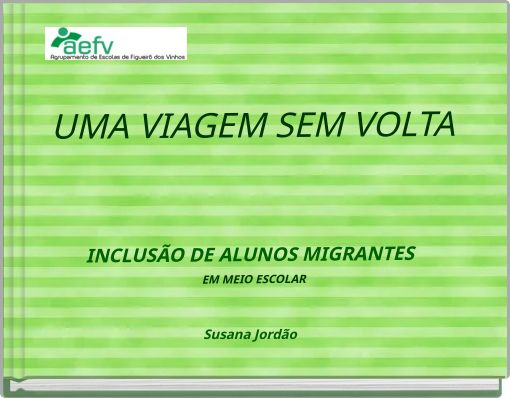 UMA VIAGEM SEM VOLTA INCLUSÃO DE ALUNOS MIGRANTES EM MEIO ESCOLAR
