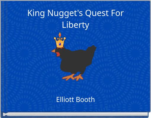 King Nugget's Quest For Liberty