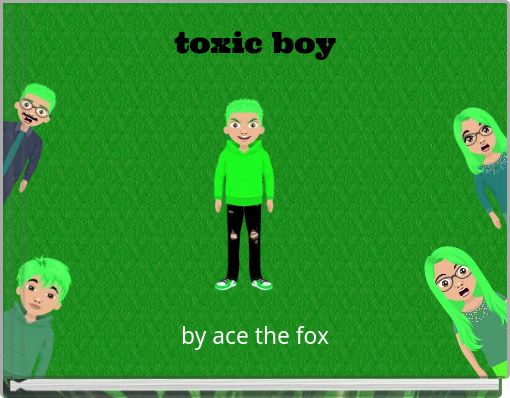toxic boy