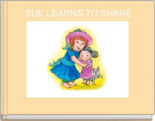  SUE LEARNS TO SHARE