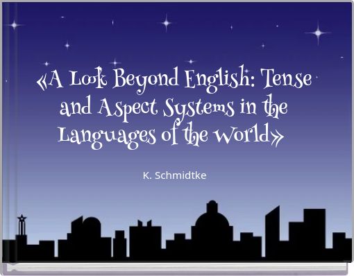 &laquo;A Look Beyond English: Tense and Aspect Systems in the Languages of the World&raquo;