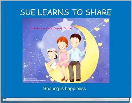 SUE LEARNS TO SHARE