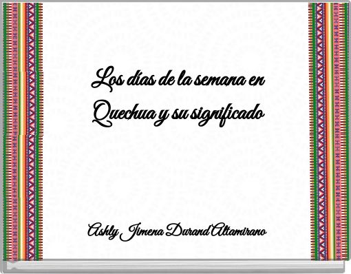 Los días de la semana en Quechua y su significado