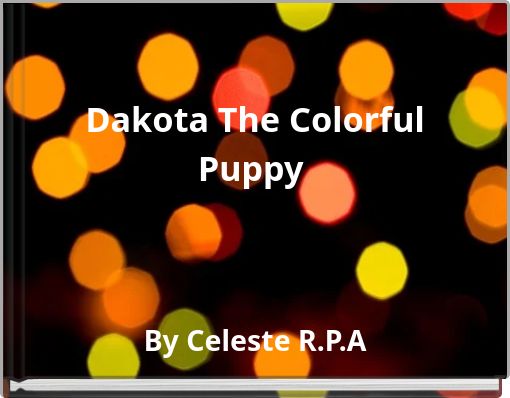 Dakota The Colorful Puppy