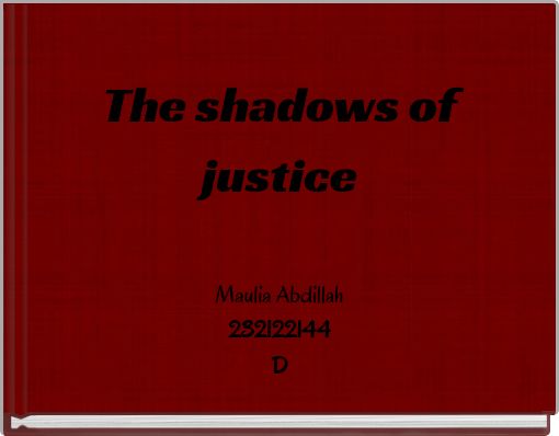 The shadows of justice