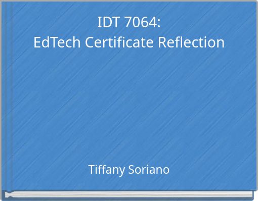 IDT 7064: EdTech Certificate Reflection
