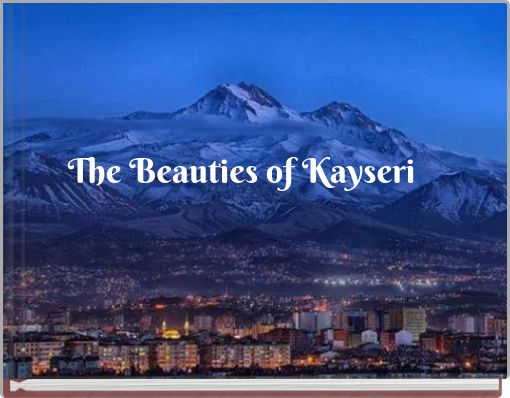 The Beauties of Kayseri