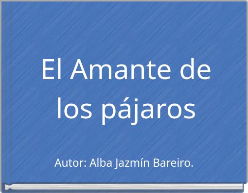 El Amante de los p&aacute;jaros