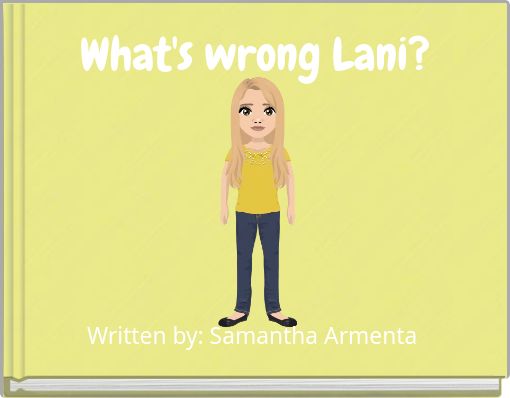 What's wrong Lani?