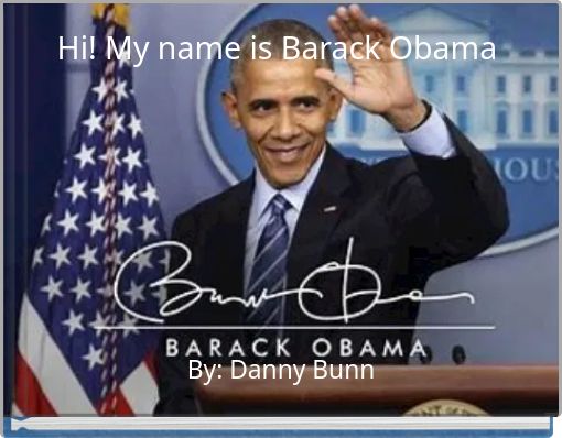 Hi! My name is Barack Obama