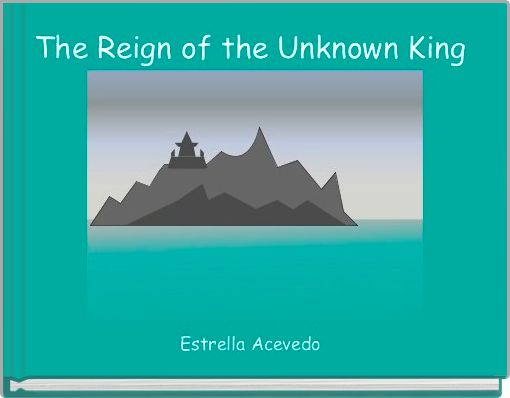 The Reign of the Unknown King 