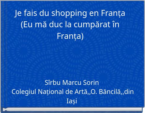 Je fais du shopping en Franța (Eu mă duc la cumpărat în Franța)