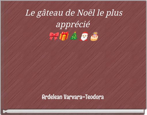 Le g&acirc;teau de No&euml;l le plus appr&eacute;ci&eacute; 