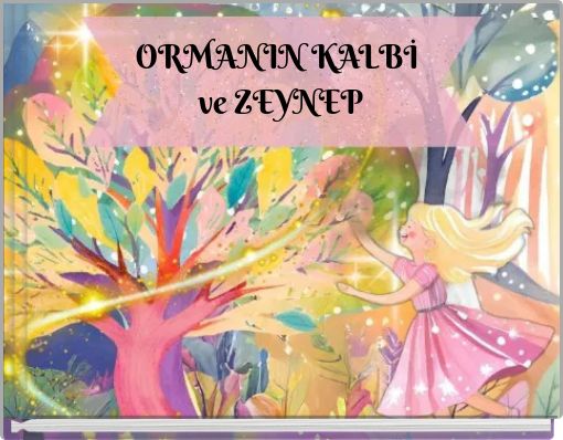 ORMANIN KALBİ ve ZEYNEP