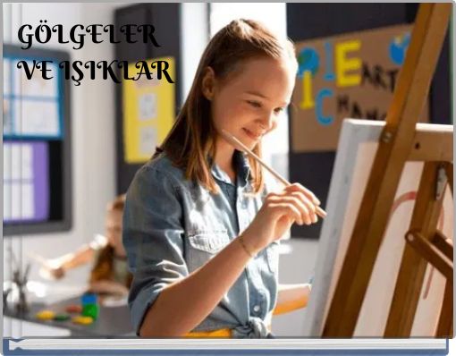 GÖLGELER VE IŞIKLAR