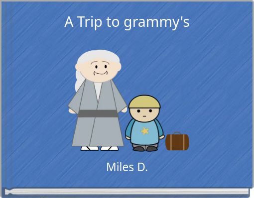 A Trip to grammy's